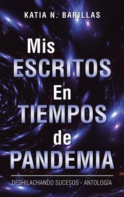 Mis Escritos En Tiempos De Pandemia - Barillas, Katia N.