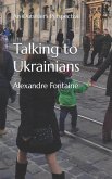 Talking to Ukrainians: An Outsider's Perspective