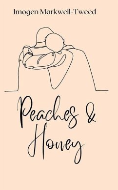 Peaches and Honey - Markwell-Tweed, Imogen