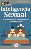 GuíaBurros Inteligencia Sexual: Atrévete a mejorar tus relaciones sexuales