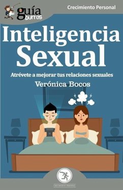 GuíaBurros Inteligencia Sexual: Atrévete a mejorar tus relaciones sexuales - Bocos, Verónica