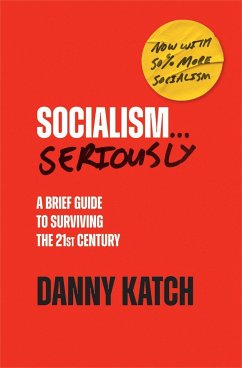 Socialism . . . Seriously - Katch, Danny