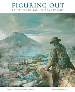 Figuring Out: Paintings by Samuel Bak 2017-2022 - Langer, Lawrence L.; Meyers, Andrew
