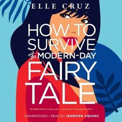 How to Survive a Modern-Day Fairy Tale - Cruz, Elle