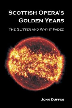 Scottish Opera's Golden Years: The Glitter and Why it Faded - Duffus, John