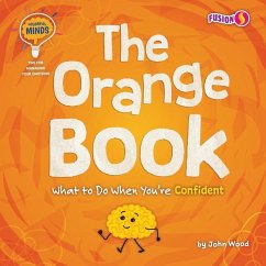 The Orange Book: What to Do When You're Confident - Wood, John