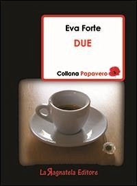 Due - Forte, Eva