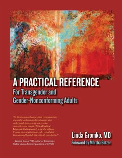 A Practical Reference for Transgender and Gender-Nonconforming Adults - Gromko MD, Linda
