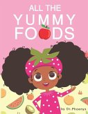 All The Yummy Foods: A Children's Healthy Eating Adventure