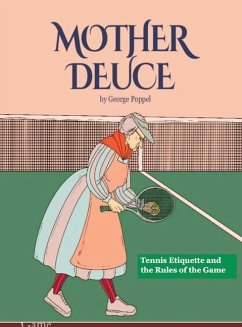 Mother Deuce: Tennis Etiquette and the Rules of the Game - Poppel, George