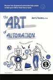 The Art of Automation: Discover How Ai-Powered Automation Helps People Reclaim Up to 50% of Their Time at Work