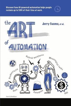 The Art of Automation - Cuomo, Jerry; Akkiraju, Rama; Chan, Allen; Davis, Harley; Glasman, Ethan; Lowry, Eileen; Nicholson, Rob; Sheikh, Salman