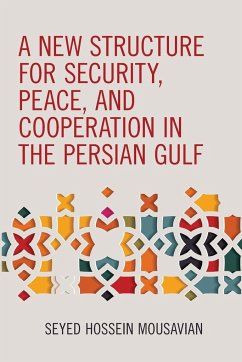 A New Structure for Security, Peace, and Cooperation in the Persian Gulf - Mousavian, Seyed Hossein