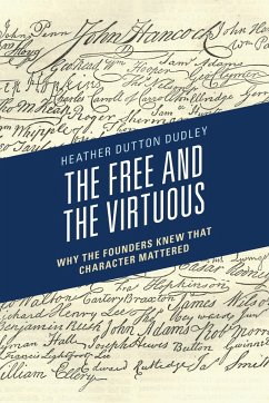 The Free and the Virtuous - Dudley, Heather Dutton