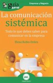 GuíaBurros La comunicación sistémica: Todo lo que debes saber para comunicar en la empresa