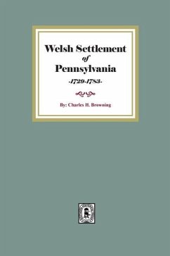 Welsh Settlement of Pennsylvania - Browning, Charles H