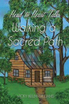 Head to Heart Talks - Walking a Sacred Path - Williams, Vicky Kelm