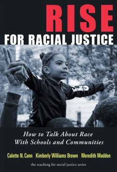 Rise for Racial Justice: How to Talk about Race with Schools and Communities - Cann, Colette N.; Brown, Kimberly Williams; Madden, Meredith