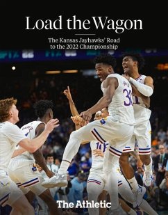 Load the Wagon: The Kansas Jayhawks' Road to the 2022 Championship - The Athletic