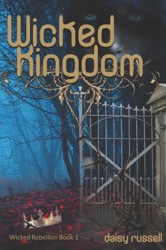 Wicked Rebellion: Wicked Kingdom, Book 1 - Russell, Daisy