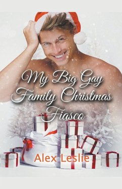 My Big Gay Family Christmas Fiasco - Leslie, Alex