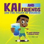 Kai and Friends And the Power of Business