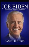 Joe Biden: A Short Unauthorized Biography