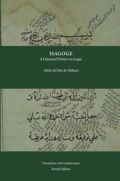 Isagoge: A Classical Primer on Logic - Al-Abhari, Athir Al-Din; Salem, Feryal