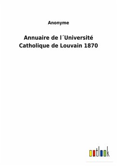 Annuaire de l´Université Catholique de Louvain 1870 - Anonyme