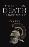 A Senseless Death in a Dying Republic