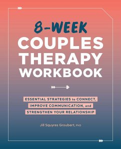8-Week Couples Therapy Workbook - Groubert, Jill Squyres