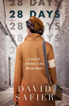 28 Days: A Novel of Resistance in the Warsaw Ghetto - Safier, David