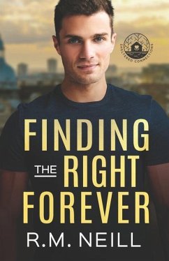 Finding the Right Forever: Stand alone MM Grumpy/Sunshine, rom com, Book 2 Sheltered Connections - Neill, R. M.