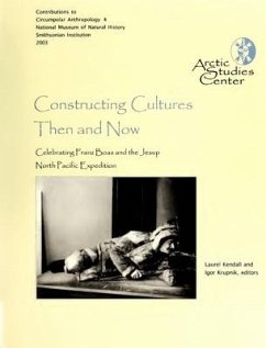 Constructing Cultures: Then and Now: Celebrating Franz Boas and the Jessup North Pacific Expedition