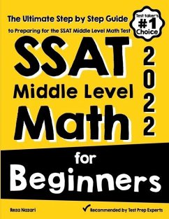 SSAT Middle Level Math for Beginners: The Ultimate Step by Step Guide to Preparing for the SSAT Middle Level Math Test - Nazari, Reza