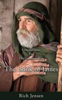 Commentaries For the Common Man: The Book of James - Jensen, Rich