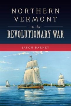 Northern Vermont in the Revolutionary War - Barney, Jason