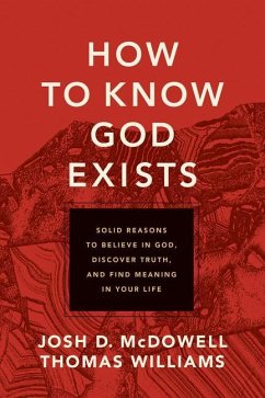 How to Know God Exists - McDowell, Josh D; Williams, Thomas