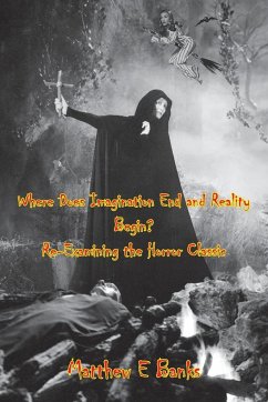 Where Does Imagination End and Reality Begin? Re-Examining the Horror Classic - Banks, Matthew E.