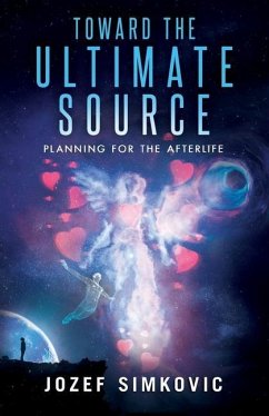 Toward the Ultimate Source: Planning for the Afterlife - Simkovic, Jozef