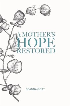 A Mother's Hope Restored - Gott, Deanna