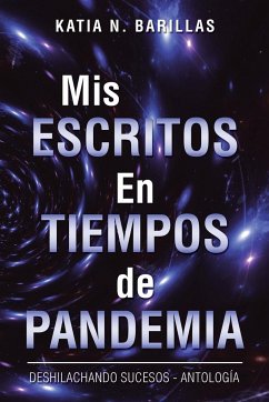 Mis Escritos En Tiempos De Pandemia - Barillas, Katia N.