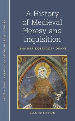 A History of Medieval Heresy and Inquisition - Deane, Jennifer Kolpacoff