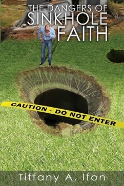 The Dangers Of Sinkhole Faith - Ifon, Tiffany A