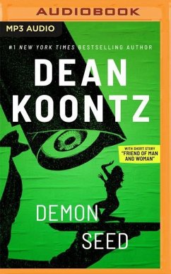 Demon Seed with Short Story, Friend of Man and Woman - Koontz, Dean