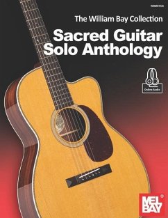The William Bay Collection - Sacred Guitar Solo Anthology - Bay, William