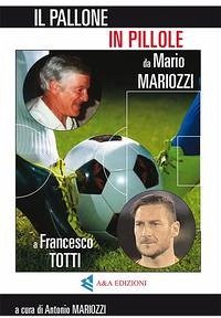 Il pallone in pillole - Mariozzi, Antonio