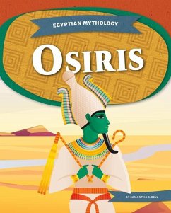 Egyptian Mythology: Osiris - Bell, Samantha S.