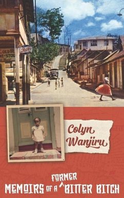 Memoirs of a Former Bitter Bitch: Part 1 Tracing Bitter Roots - Wanjiru, Colyn