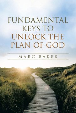 Fundamental Keys to Unlock the Plan of God - Baker, Marc